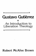 Gustavo Gutierrez: An Introduction to Liberation Theology