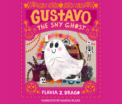 Gustavo, the Shy Ghost - Blake, Marisa (Read by)