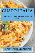 Gusto Italia: Die Kunst der italienischen K?che