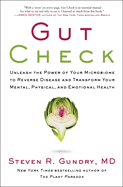 Gut Check: Unleash The Power of Your Microbiome to Reverse Disease and Transform Your Mental, Physical, and Emotional Health