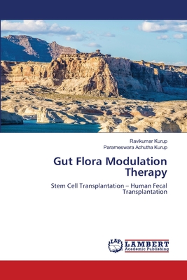 Gut Flora Modulation Therapy - Kurup, Ravikumar, and Achutha Kurup, Parameswara