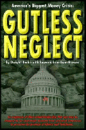 Gutless Neglect: America's Biggest Money Crisis