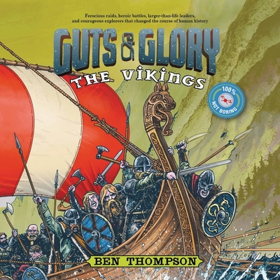 Guts & Glory: The Vikings - Thompson, Ben, and Collyer, Will (Read by), and Wolf, Matt (Read by)