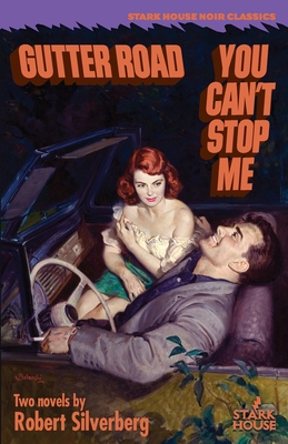 Gutter Road / You Can't Stop Me - Silverberg, Robert
