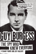 Guy Burgess: The Spy Who Knew Everyone