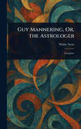 Guy Mannering, Or, the Astrologer