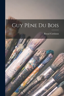 Guy Pene Du Bois - Cortissoz, Royal