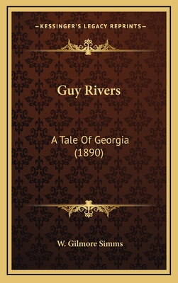 Guy Rivers: A Tale of Georgia (1890) - SIMMs, W Gilmore