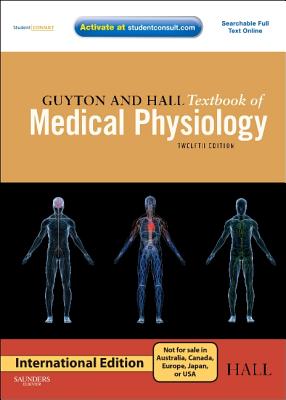 Guyton and Hall Textbook of Medical Physiology: International Edition - Hall, John E., Ph.D., and Guyton, Arthur C.