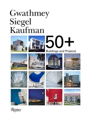 Gwathmey Siegel Kaufman 50+: Buildings and Projects - Faia, Robert H Siegel, and Giovannini, Joseph (Introduction by), and Collins, Brad (Editor)