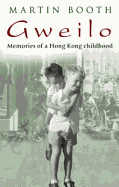 Gweilo: Memories of a Hong Kong Childhood - Booth, Martin
