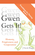 Gwen Gets It! Honesty, Forgiveness and Cooperation