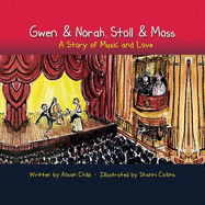 Gwen & Norah, Stoll & Moss: A Story of Music and Love