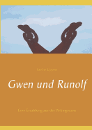 Gwen und Runolf: Eine Erz?hlung aus der Wikingerzeit