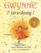 Gwynne, Fair & Shining (Gold Ink Award Winner)