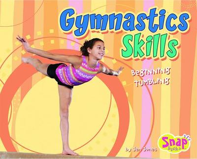 Gymnastics Skills: Beginning Tumbling - Jones, Jen