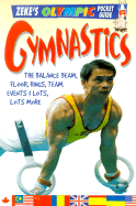 Gymnastics: The Balance Beam, Floor, Rings, Team Events, and Lots, Lots More