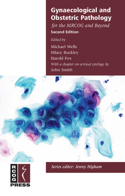 Gynaecological and Obstetric Pathology for the MRCOG and Beyond - Wells, Michael, and Buckley, Hilary, and Fox, Harold