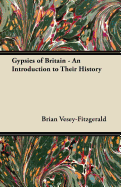 Gypsies of Britain - An Introduction to Their History - Vesey-Fitzgerald, Brian