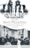 Gypsies of the White Mountains: History of a Nomadic Culture