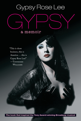 Gypsy: A Memoir - Lee, Gypsy Rose, and Preminger, Erik (Afterword by)