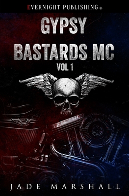 Gypsy Bastards MC: Volume One - Marshall, Jade