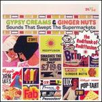 Gypsy Creams & Ginger Nuts: Sounds That Swept the Supermarkets