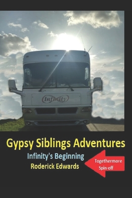 Gypsy Siblings Adventures: Book 1 - Infinity's Beginning - Edwards, Roderick