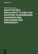 ?gyptisches Sprachgut in den aus ?gypten stammenden aram?ischen Urkunden der Perserzeit