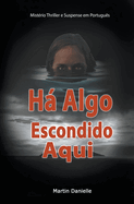 H Algo Escondido Aqui: Mist?rio Thriller e Suspense em Portugu?s