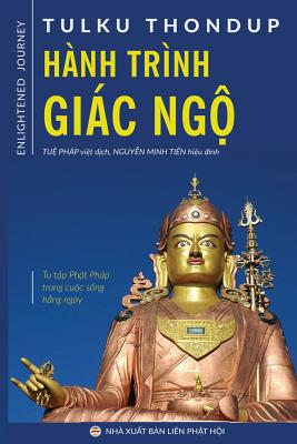 Hnh trnh gic ng: Tu t p Ph t php trong cu c s ng h ng ngy - Rinpoche, Tulku Thondup, and Php, Tu , and Minh Ti n, Nguy n