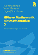 Hhere Mathematik mit Mathematica: Band 3: Differentialgleichungen und Numerik