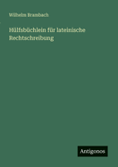 Hlfsbchlein fr lateinische Rechtschreibung