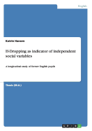 H-Dropping as indicator of independent social variables: A longitudinal study of former English pupils