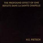 H.E. Pietsch: The Profound Effect of One; Reflets dans la Sainte Chapelle