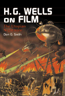 H.G. Wells on Film: The Utopian Nightmare