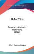 H. G. Wells: Personality, Character, Topography (1922)