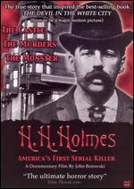 H.H. Holmes: America's First Serial Killer - John Borowski