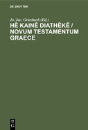 H  Kain  Diath k  / Novum Testamentum Graece