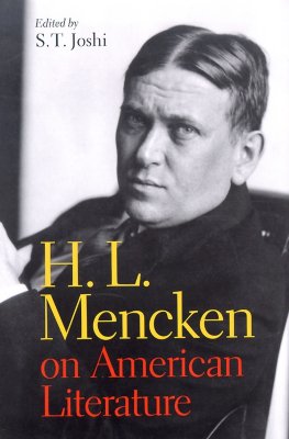 H.L. Mencken on American Literature - Joshi, S T (Editor), and Mencken, H L, Professor