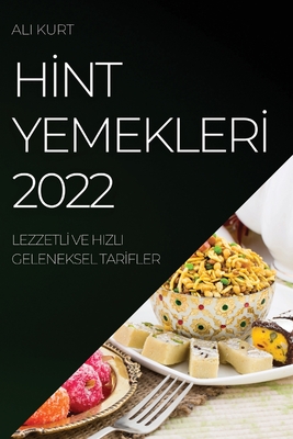 H nt Yemekler  2022: Lezzetl  Ve Hizli Geleneksel Tar fler - Kurt, Ali