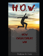 H.O.W.: How Overcomers Win