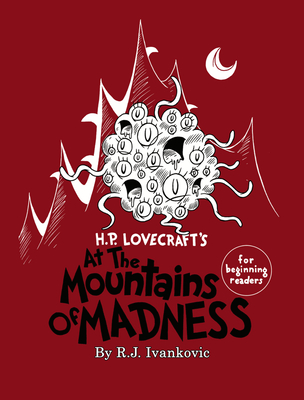 H.P. Lovecraft's the Mounatins of Madness for Beginning Readers - Ivankovic, R J