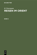 H. Petermann: Reisen Im Orient. Band 2