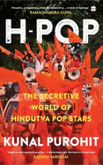 H-Pop: The Secretive World of Hindutva Pop Stars