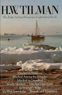 H.W. Tilman: The Eight Sailing/Mountain Exploration Books