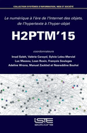 H2ptm'15: Le num?rique ? l'?re de l'Internet des objets, de l'hypertexte ? l'hyper-objet