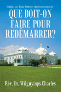 Ha?ti, un ?tat-Nation dysfonctionnel: Que doit-on faire pour red?marrer?