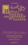 ...hab?a una vez un mensaje de ventas!: STORY SELLING, el Story Telling en el Social Selling