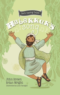 Habakkuk's Song: The Minor Prophets, Book 2 - Wright, Brian J, and Brown, John Robert